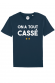 On a tout cassé -T-shirt Homme