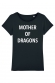 Mother of dragons T-shirt Femme Col Rond