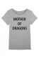 Mother of dragons T-shirt Femme Col Rond