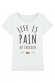 Life is PAIN au chocolat -T-shirt Femme