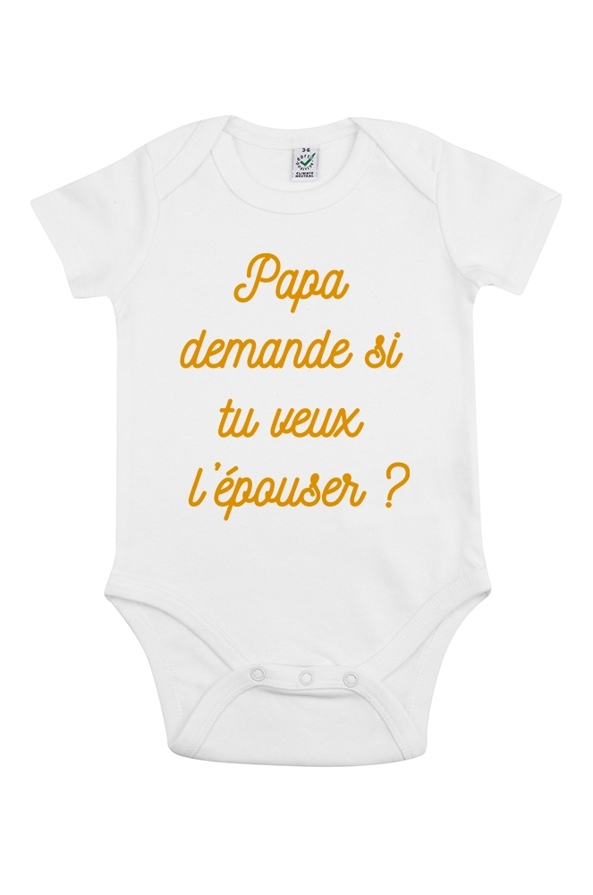 Body Bebe Papa Demande Si Tu Veux L Epouser Body Bebe Papa Demande Si Tu Veux L Epouser