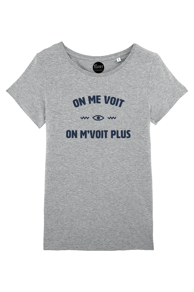 On Me Voit On Me Voit Plus Le Tshirt "On me voit on m'voit plus" sur Tshirt-Corner.com