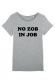 T-shirt Femme - No Zob in Job