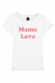 Mama Love - T-shirt Femme