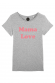 Mama Love - T-shirt Femme