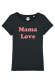 Mama Love - T-shirt Femme