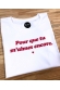 T-shirt femme - Pour que tu m'aimes encore (effet velours)