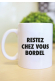 Mug Restez chez vous bordel