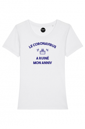 T Shirt Le Coronavirus A Ruine Mon Anniv T Shirt Le Coronavirus A Ruine Mon Anniv