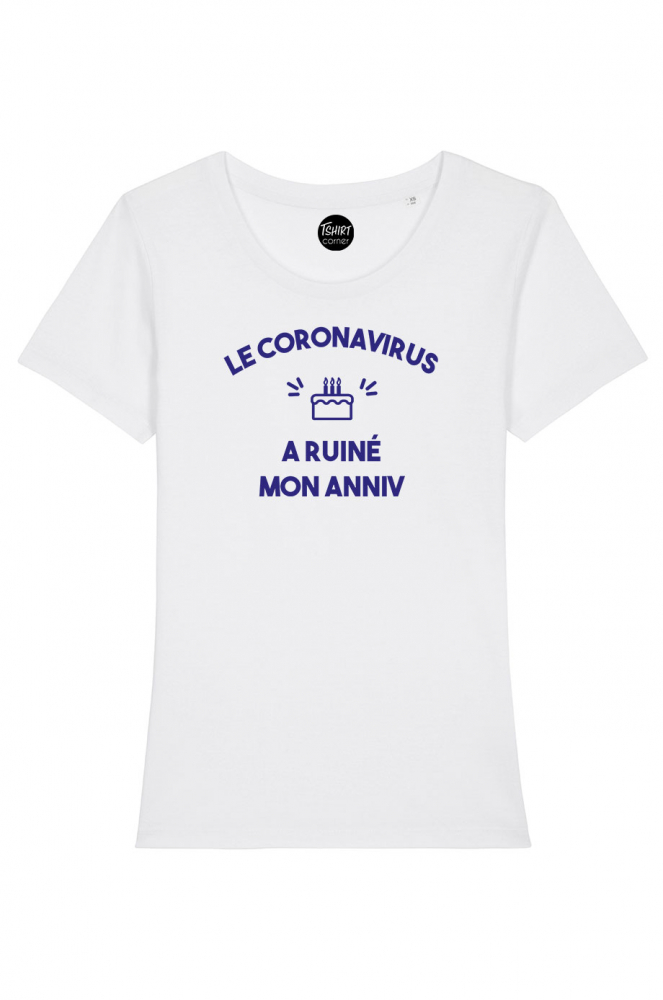 T Shirt Femme Le Coronavirus A Ruine Mon Anniv