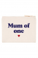 Mum of one - pochette 