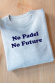 Sweat No padel No future