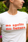 No Spritz No future - Tshirt femme