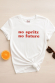 No Spritz No future - Tshirt femme